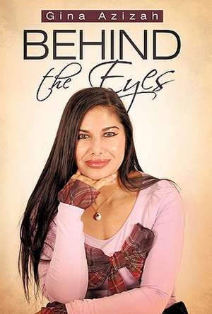 Behind the Eyes de Gina Azizah