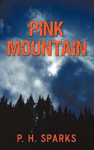 Pink Mountain de H. Sparks P. H. Sparks