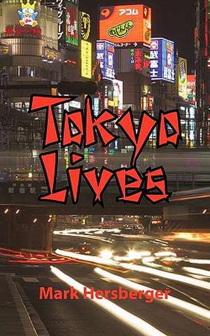 Tokyo Lives de Hersberger Mark Hersberger