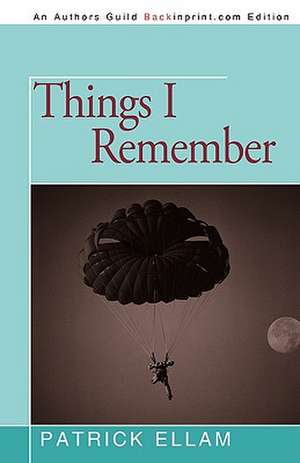 Things I Remember de Ellam Patrick Ellam