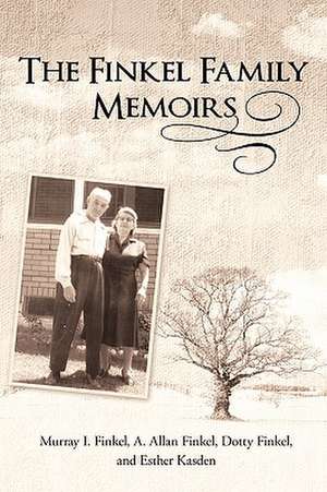 The Finkel Family Memoirs de Murray I. Finkel