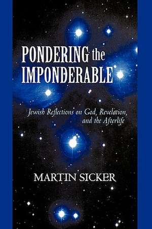 Pondering the Imponderable de Sicker Martin Sicker