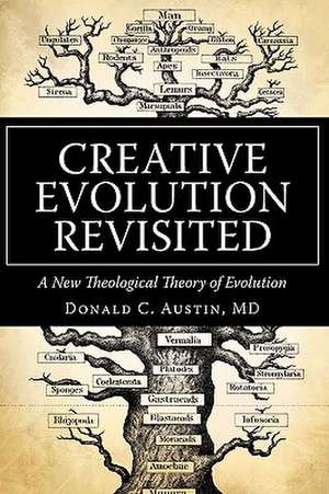 Creative Evolution Revisited de Austin Donald Austin