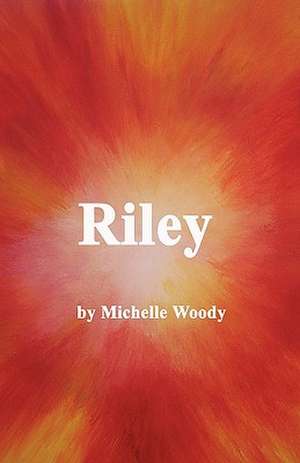 Riley de Woody Michelle Woody