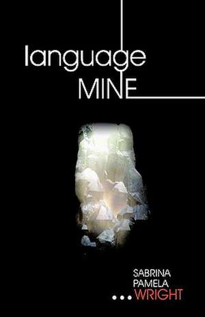 Language Mine de Sabrina Pamela Wright