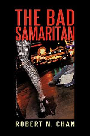 The Bad Samaritan de N. Chan Robert N. Chan