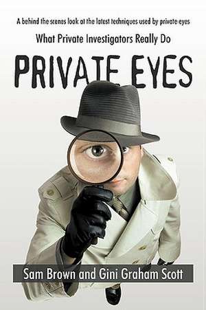 Private Eyes de Brown And Gini Graham Scott Sam Brown and Gini Graham Scott