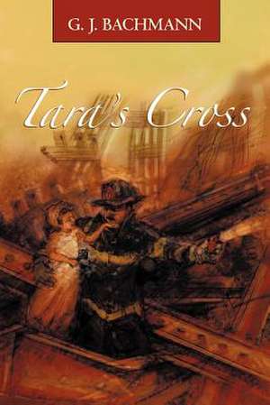 Tara's Cross de G. J. Bachmann