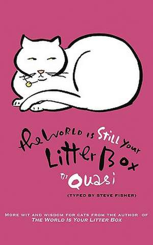 The World Is Still Your Litter Box de Quasi (Typed by Steve Fish By Quasi (Typed by Steve Fisher)