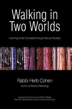 Walking in Two Worlds de Rabbi Herb Cohen