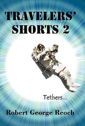 Travelers' Shorts 2 de Robert George Reoch