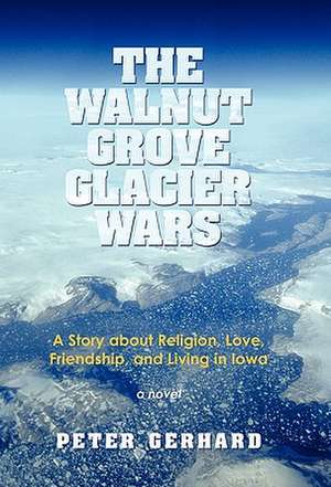 The Walnut Grove Glacier Wars de Peter Gerhard