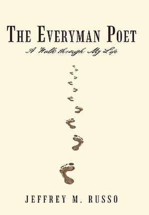 The Everyman Poet de Jeffrey M. Russo