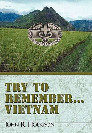 Try to Remember ... Vietnam de R. Hodgson John R. Hodgson