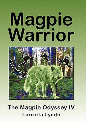 Magpie Warrior de Lorretta Lynde