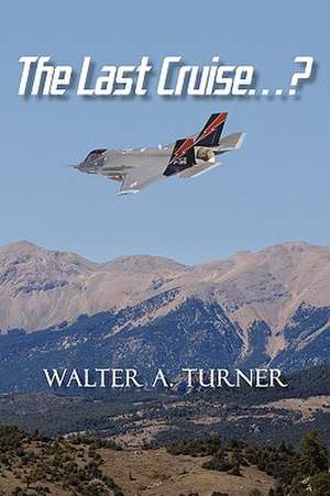 The Last Cruise...? de Walter A. Turner