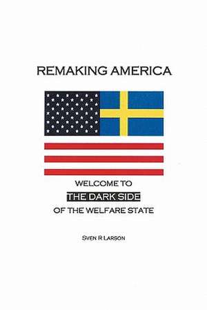 Remaking America de Sven R. Larson