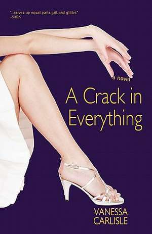 A Crack in Everything de Vanessa Carlisle