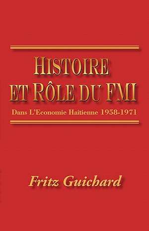 Histoire Et Role Du Fmi de Fritz Guichard