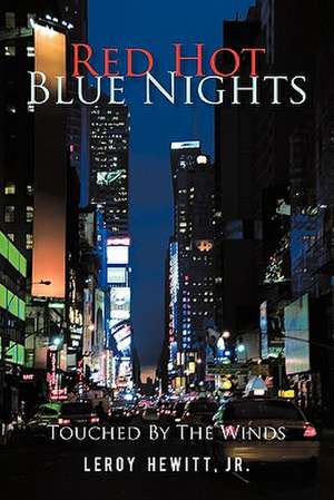 Red Hot Blue Nights de Leroy Jr. Hewitt