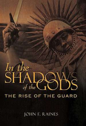 In the Shadows of the Gods de John F. Raines