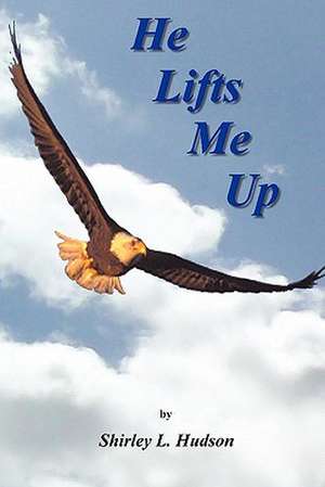 He Lifts Me Up de Shirley Hudson