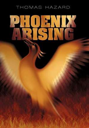 Phoenix Arising de Thomas Hazard