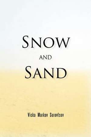 Snow and Sand de Vicka Markov Surovtsov