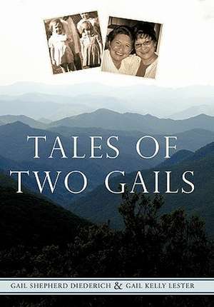 Tales of Two Gails de Gail Shepherd Diederich