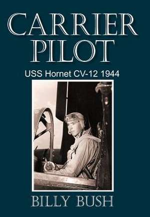 Carrier Pilot de Billy Bush