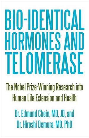 Bio-Identical Hormones and Telomerase de Edmund Chein