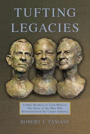 Tufting Legacies de Robert J. Tamasy