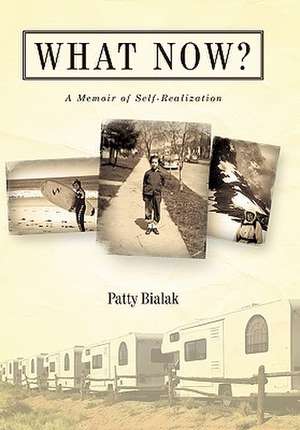 What Now? de Patty Bialak