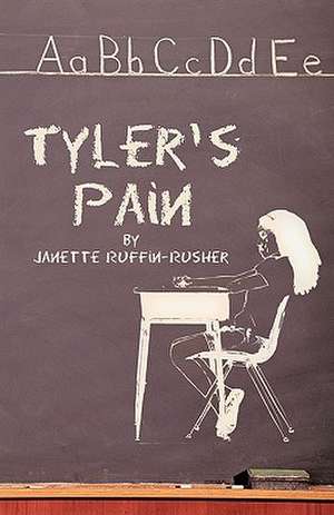 Tyler's Pain de Janette Ruffin-Rusher