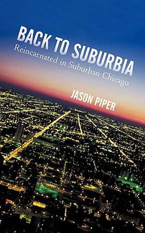 Back to Suburbia de Jason Piper