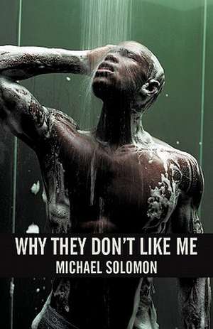 Why They Don't Like Me de Michael Solomon