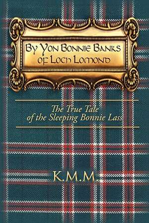 By Yon Bonnie Banks of Loch Lomond de K. M. M.