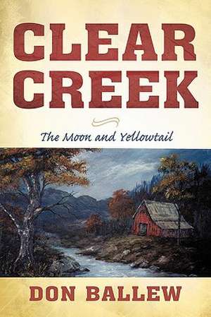 Clear Creek de Don Ballew