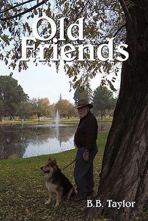 Old Friends de B. B. Taylor