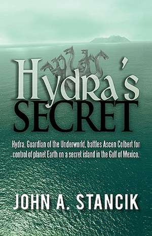 Hydra's Secret de John A. Stancik