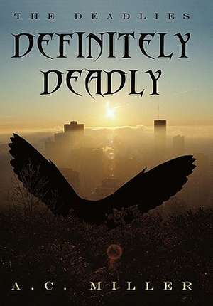 Definitely Deadly de A. C. Miller