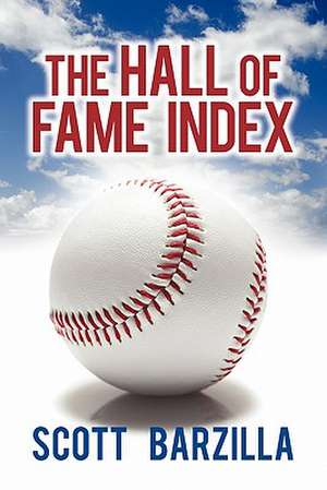 The Hall of Fame Index de Scott Barzilla