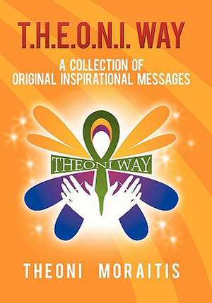 T.H.E.O.N.I. Way de Theoni Moraitis