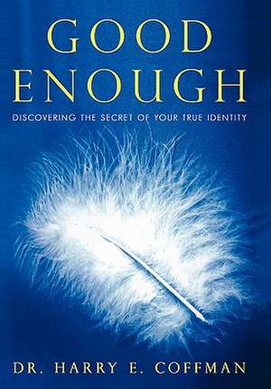 Good Enough de Harry E. Coffman