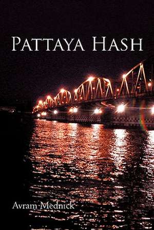 Pattaya Hash de Avram Mednick