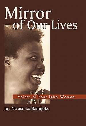 Mirror of Our Lives de Joy Nwosu Lo-Bamijoko