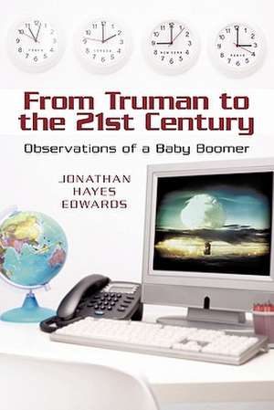 From Truman to the 21st Century de Jonathan Hayes Edwards