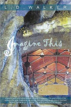 Imagine This de L. D. Walker