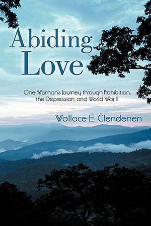 Abiding Love de Wallace E. Clendenen