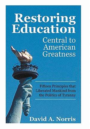 Restoring Education de David A. Norris